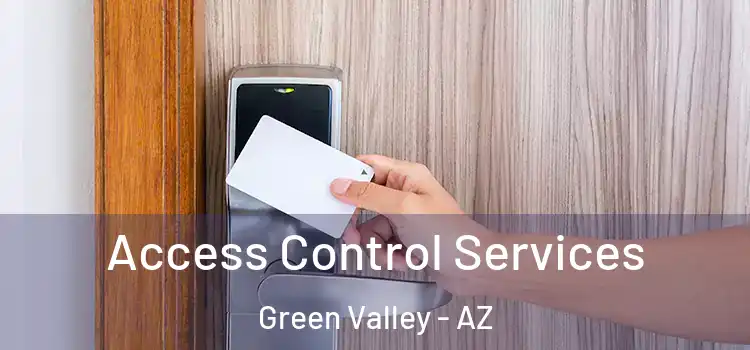 Access Control Services Green Valley - AZ
