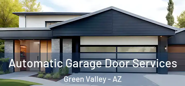 Automatic Garage Door Services Green Valley - AZ