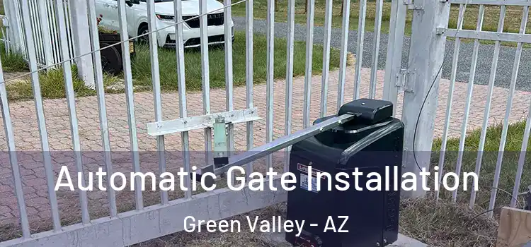 Automatic Gate Installation Green Valley - AZ