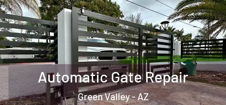 Automatic Gate Repair Green Valley - AZ