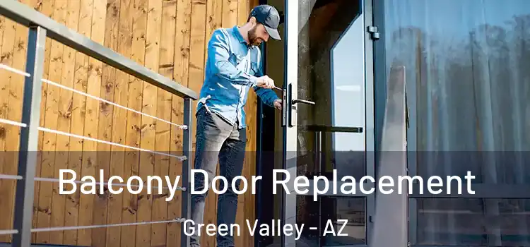  Balcony Door Replacement Green Valley - AZ