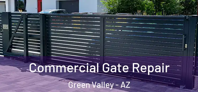 Commercial Gate Repair Green Valley - AZ