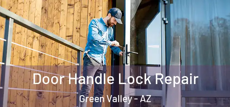 Door Handle Lock Repair Green Valley - AZ