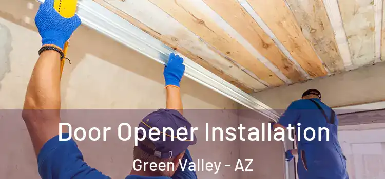 Door Opener Installation Green Valley - AZ