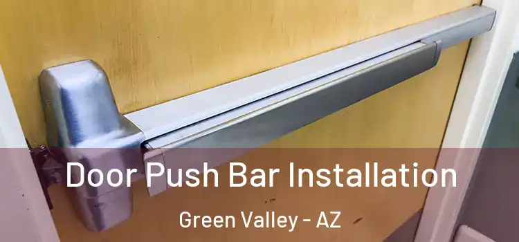 Door Push Bar Installation Green Valley - AZ