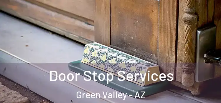 Door Stop Services Green Valley - AZ