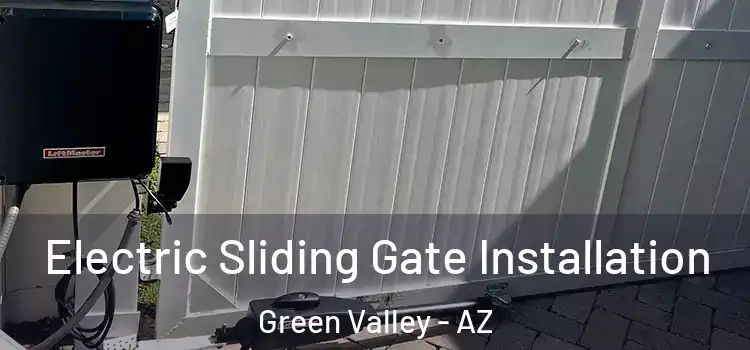 Electric Sliding Gate Installation Green Valley - AZ