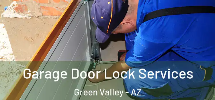 Garage Door Lock Services Green Valley - AZ