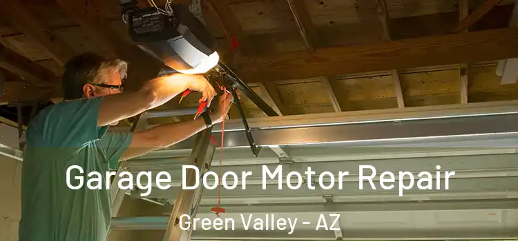  Garage Door Motor Repair Green Valley - AZ