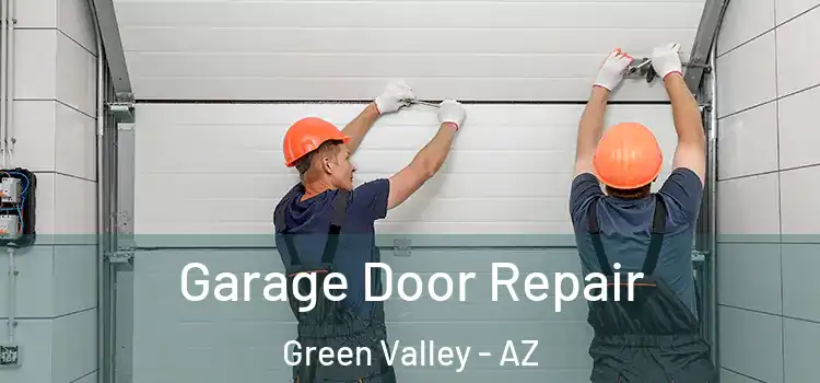  Garage Door Repair Green Valley - AZ