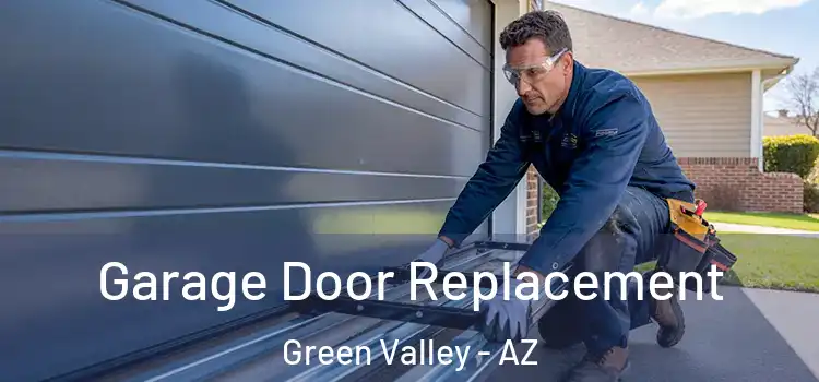  Garage Door Replacement Green Valley - AZ