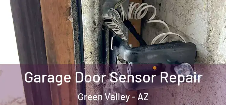 Garage Door Sensor Repair Green Valley - AZ