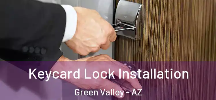 Keycard Lock Installation Green Valley - AZ