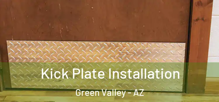 Kick Plate Installation Green Valley - AZ