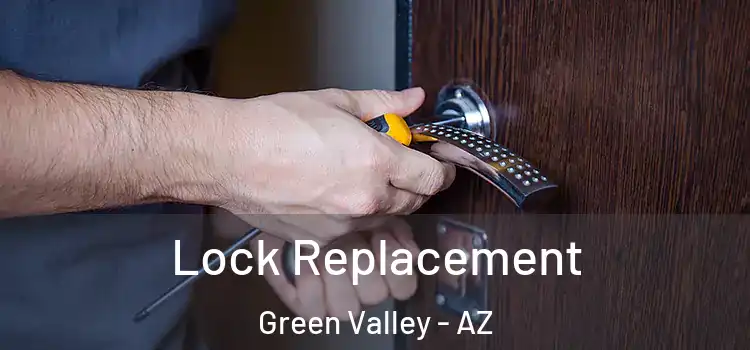 Lock Replacement Green Valley - AZ