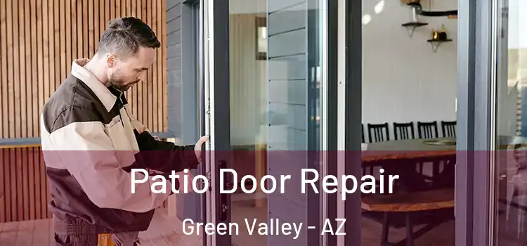 Patio Door Repair Green Valley - AZ