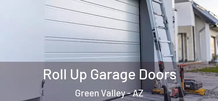  Roll Up Garage Doors Green Valley - AZ