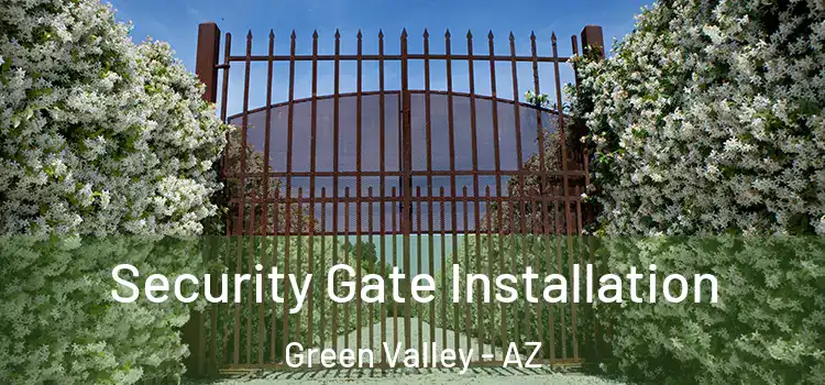 Security Gate Installation Green Valley - AZ