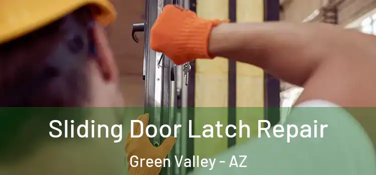Sliding Door Latch Repair Green Valley - AZ