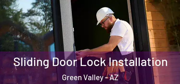 Sliding Door Lock Installation Green Valley - AZ