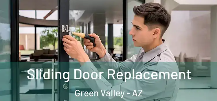 Sliding Door Replacement Green Valley - AZ