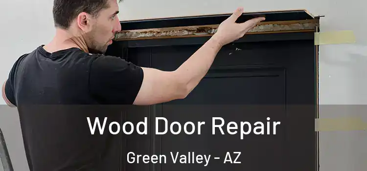  Wood Door Repair Green Valley - AZ